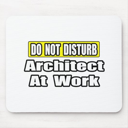 Niet storen...Architect op het werk Muismat (Voorkant)