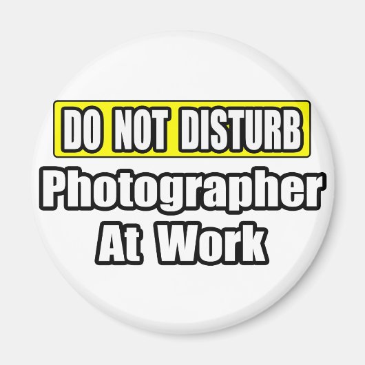 Niet storen...fotograaf op het werk magneet (Voorkant)
