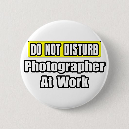 Niet storen...fotograaf op het werk ronde button 5,7 cm (Voorkant)