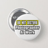 Niet storen...fotograaf op het werk ronde button 5,7 cm (Voorkant /achterkant)