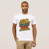 NIET STOREN - GAMEMODUS GEACTIVEERD T-Shirt (Voorkant volledig)