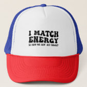 Niet storen mijn energie, ik match energie trucker pet (Voorkant)