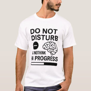 Niet storen – Overdenken in uitvoering T-shirt