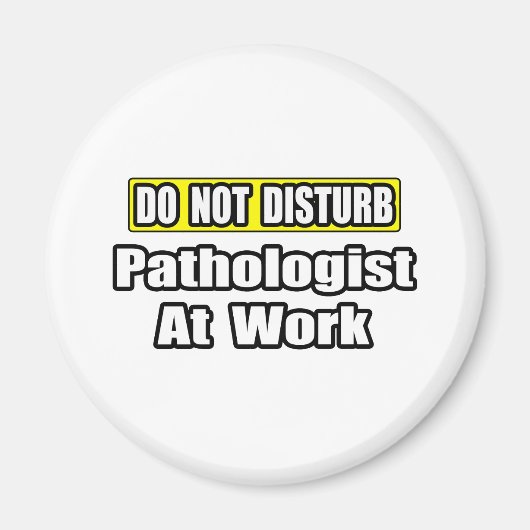 Niet storen...patholoog op het werk magneet (Voorkant)