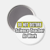 Niet storen...Science leraar op het werk Magneet (Voorkant / Achterkant)