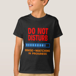 Niet Storen Tijdens Het Kijken Van Tv-Serie  T-shirt