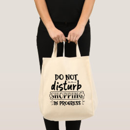 Niet Storen Winkelen In Uitvoering Tote Bag