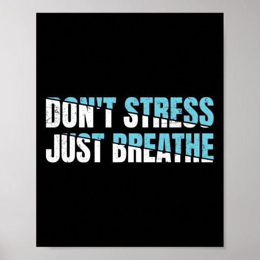 Niet stress gewoon adem cadeau zenuwspanning poster (Voorkant)