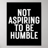Niet streven om nederig te zijn 1 poster (Voorkant)