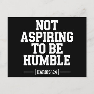 Niet streven om nederig te zijn Kamala Harris 2024 Briefkaart