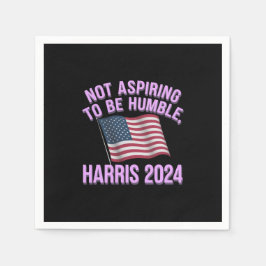 Niet streven om nederig te zijn - Kamala Harris 20 Servet