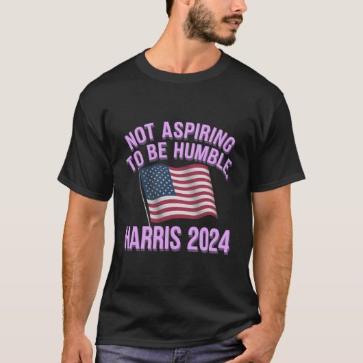 Niet streven om nederig te zijn - Kamala Harris 20 T-shirt (Voorkant)