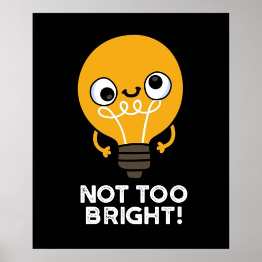 Niet te helder Funny Bulb Pun Dark BG Poster (Voorkant)