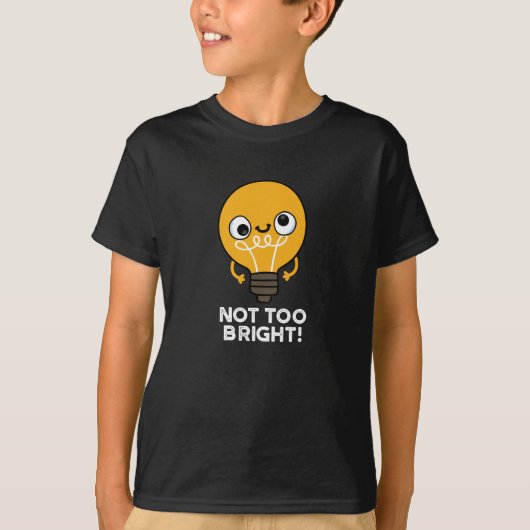 Niet te helder Funny Bulb Pun Dark BG T-shirt (Voorkant)