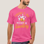 Niet te missen in Bowling Bowler T-shirt (Voorkant)
