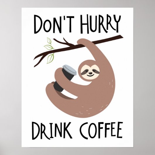Niet te snel Drink koffie Poster (Voorkant)