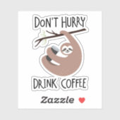 Niet te snel Drink koffie Sticker (Vel)