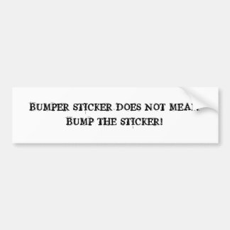 Niet tegen de bumper botsen! bumpersticker