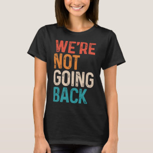 Niet terug te gaan stemmen voor 2024 President Kam T-shirt