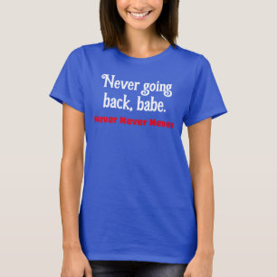 Niet teruggaan, beste feministische mensenrechten t-shirt