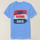 Niet teruggaan t-shirt (Design voorkant)