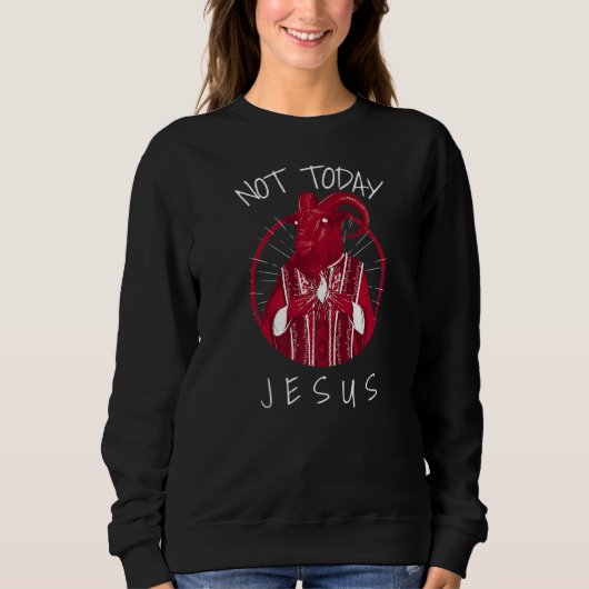 Niet Today Jesus Satan Meme 2 Trui (Voorkant)