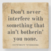 Niet tussenbeide komen | Zuidelijk citaat | Cowboy Stenen Onderzetter (Voorkant)