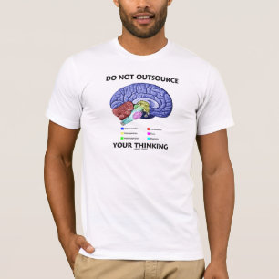 Niet uitbesteden van uw denking (hersenanatomie) t-shirt