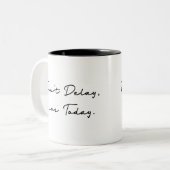 Niet uitstellen, live citaat van vandaag tweekleurige koffiemok (Voorkant links)