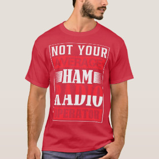 Niet uw gemiddelde radiooperator t-shirt