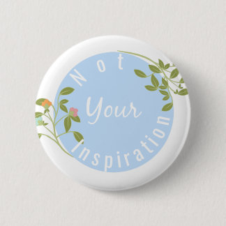 Niet uw inspiratiepin ronde button 5,7 cm