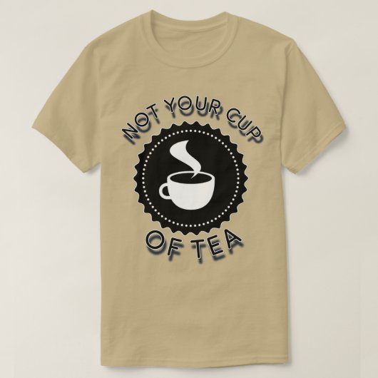 NIET UW KADER VAN TEA T-SHIRT (Design voorkant)