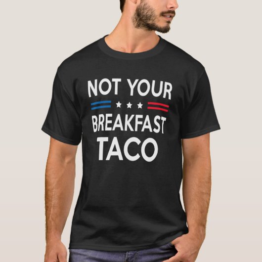 Niet uw ontbijt Taco RNC Taco RNC Ontbijt TAC T-shirt (Voorkant)