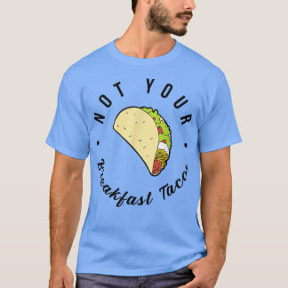 Niet uw snelle Taco wij zijn geen Tacos 674 T-shirt