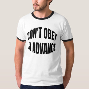 Niet van tevoren gehoorzamen t-shirt