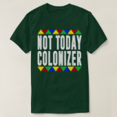 Niet vandaag Colonizer T-shirt (Design voorkant)