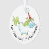 Niet vandaag, Covid. Het is Quishmass Cute Unicorn Ornament (voorkant)