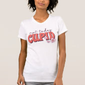 Niet vandaag Cupid, anti-Valentijnsdag T-shirt (Voorkant)