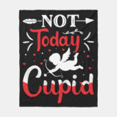 Niet vandaag Cupid Funny Valentijnsdag Fleece Deken (Voorkant)