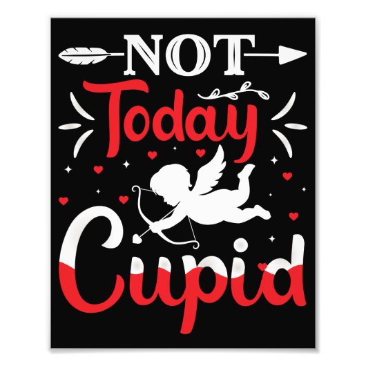 Niet vandaag Cupid Funny Valentijnsdag Foto Afdruk (Voorkant)