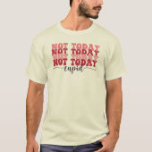 Niet vandaag Cupid T-shirt (Voorkant)