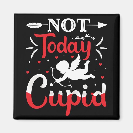 Niet Vandaag Cupido Grappige Valentijnsdag Magneet (Voorkant)