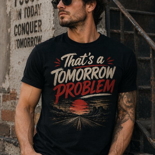 Niet Vandaag Dat Is Een Morgen Probleem Tshirt