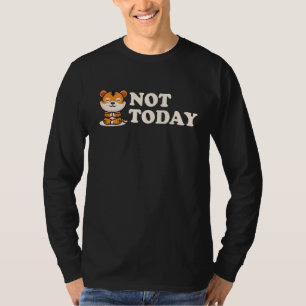 Niet vandaag de dag kat kat kat koning Tiger Siber T-shirt