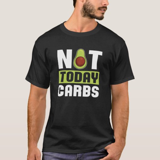 Niet vandaag de dag koolkruiden Avocado Keto Diet  T-shirt (Voorkant)