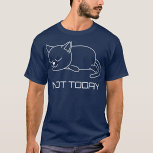 Niet vandaag de dag met kattenkatten t-shirt