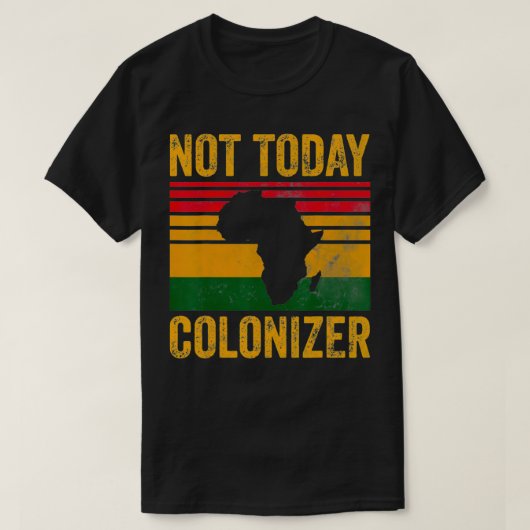 Niet vandaag de kolonisator van de Amerikaanse zwa T-shirt (Design voorkant)