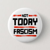 NIET VANDAAG FASCISME RONDE BUTTON 5,7 CM (Voorkant)