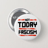 NIET VANDAAG FASCISME RONDE BUTTON 5,7 CM (Voorkant /achterkant)
