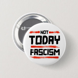 NIET VANDAAG FASCISME RONDE BUTTON 5,7 CM